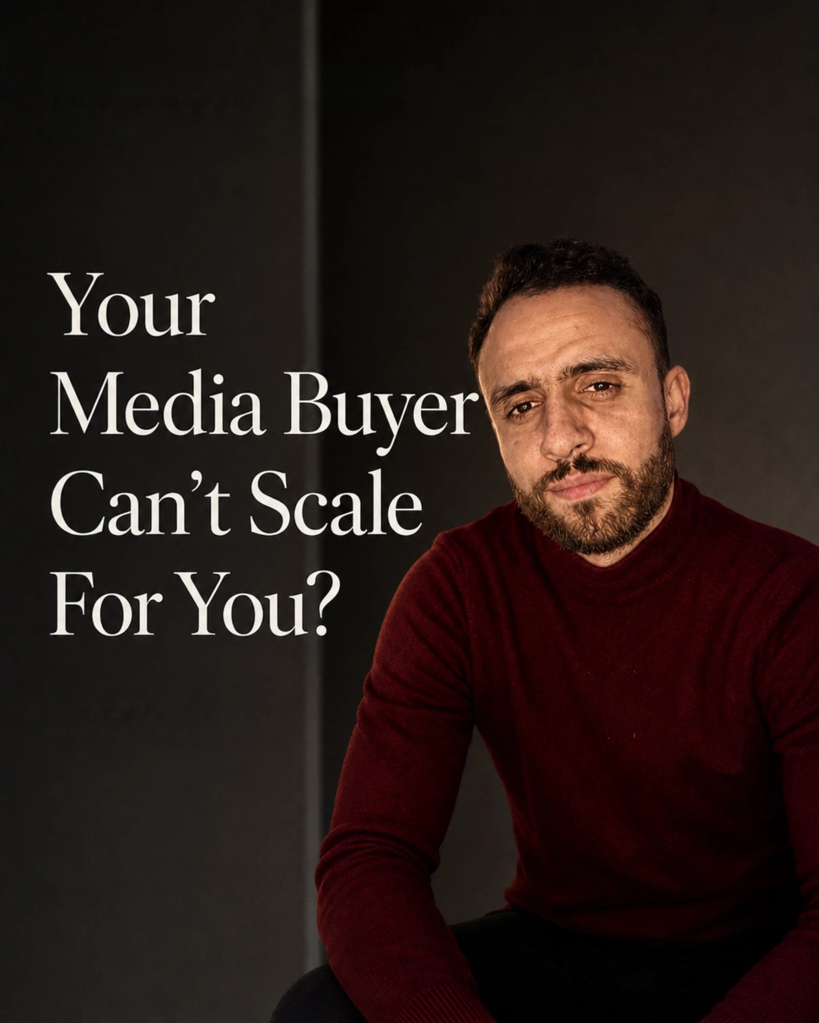 Mohamed Arfaoui next to the question: Your media buyer can't scale for you?